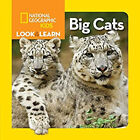 National Geographic Kids Look & Learn: Big Cats National Geograph