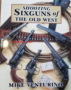 Shooting Sixguns of the Old West Venturino Shooting Reloading - Picture 1 of 1