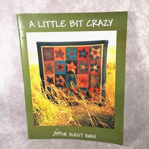 The Buggy Barn 'A Little Bit Crazy' Quilt Pattern Book 2002 Buggy Barn Inc. - Picture 1 of 8