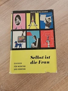 Selbst ist die Frau - Ein Buch für Werktag u. Sonntag - Martha Maria Gehrke,1960 - Bild 1 von 19