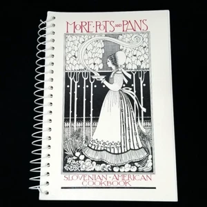 More Pots & Pans Slovenian American Cookbook 1998 Edition Spiral Bound Paperback - Picture 1 of 11