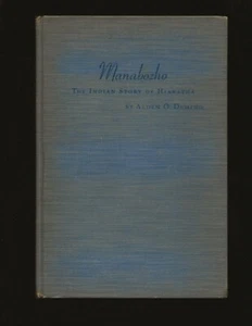 Manabozho: The Indian's Story of Hiawatha (Only Signed Copy) by Alden O. Deming - Picture 1 of 5