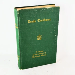 Trails Northwest History of The District of Barrhead Alberta 1967 First Edition - Picture 1 of 5