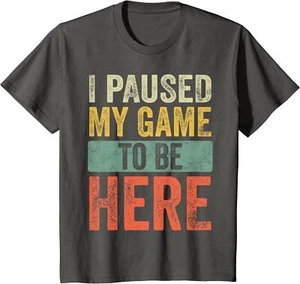 I Paused My Game To Be Here Funny Retro Vintage Video Youth Unisex T-shirt - Picture 1 of 6