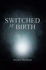 Tatyana Muradyan Switched at Birth (Paperback) (US IMPORT)