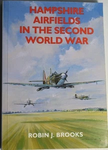 HAMPSHIRE AIRFIELDS IN THE SECOND WORLD WAR Royal Air Force Fleet Air Arm WW2 - Picture 1 of 4