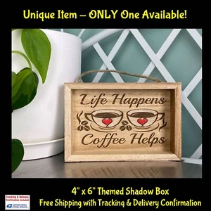 Life Happens Coffee Helps Themed Laser Engraved 4" x 6" Hanging Shadow Box - Picture 1 of 7