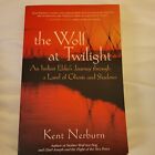 The Wolf at Twilight: An Indian Elder's Journey through a Land of Ghosts and Sha