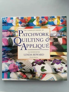 THE COMPLETE BOOK OF PATCHWORK, QUILTING & APPLIQUE, Revised - Linda Seward - Picture 1 of 22
