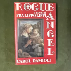 ROGUE ANGEL: A NOVEL OF FRA FILIPPO LIPPI By Carol Damioli - HC/DJ - Signed - Picture 1 of 9
