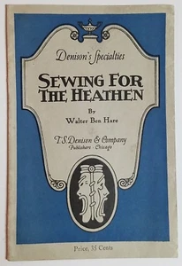 SEWING FOR THE HEATHEN; A COMEDY IN ONE ACT 1915 Play Walter Ben Hare - Bild 1 von 7
