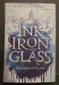 Ink Iron and Glass -Gwendolyn Clare 2018 Hardcover - Signed 1st Ed. HC/DJ - Imagen 1 de 5