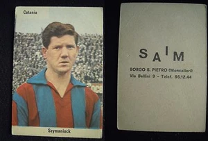***SAIM 1962/63*** SZYMANIACK (CATANIA)  - Bild 1 von 1