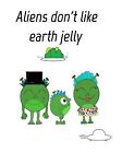 Aliens Dont Like Eath Jelly By Jones, Liam R. -Paperback