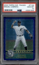 2003 Topps Chrome Traded #T126 Miguel Cabrera RC Rookie PSA 10