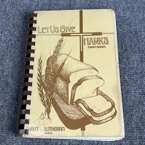 Vintage Cookbook "Let Us Give Thanks" Christ Lutheran Church Lincoln Nebraska - Picture 1 of 10
