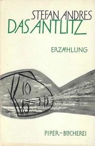 Das Antlitz - Erzählung - Stefan Andres - Piper Verlag - Picture 1 of 3