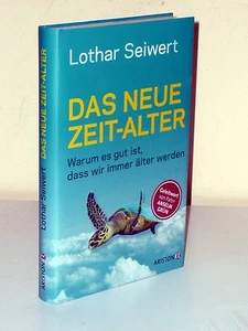 Lothar Seiwert Das neue Zeit-Alter. Warum es gut ist dass wir immer älter werden - Picture 1 of 1