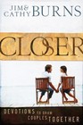 Closer: Devotions to Draw Couples Together by Burns, Jim,Burns, Cathy, Good Book