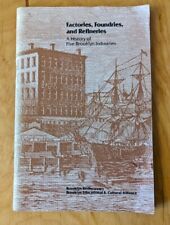 Factories, Foundries, And Refineries: A History Of Five Brooklyn Industries 