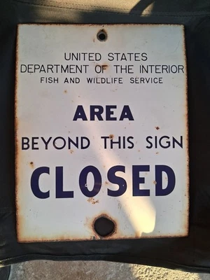 ANT Porcelain & Rusty Fish & Wildlife Servisce Sign Area Beyond This Sign Closed - Image 1 of 4