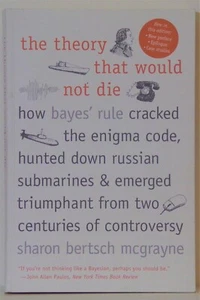 The Theory That Would Not Die : How Bayes' Rule Cracked the Enigma Code, - Picture 1 of 1
