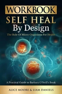Workbook: Self-Heal by Design (Barbara O'Neill) (Women's Health & Wellness) NEW - Picture 1 of 2