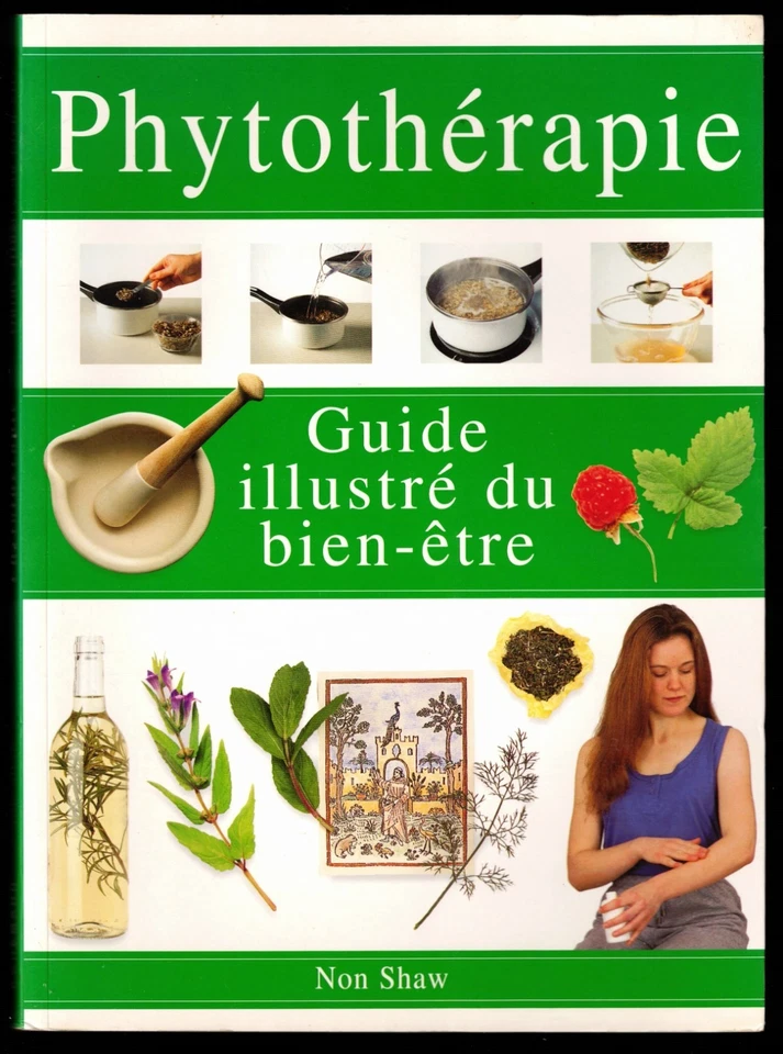Phytothérapie Guide illustré du bien-être par Non Shaw - Editions Könemann 1999 - Photo 1/3