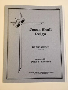 Sheet Music - Jesus Shall Reign - Brass Choir Arr Dana F Everson Level 3.5 - Picture 1 of 3