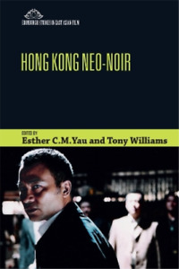 Tony Williams Hong Kong Neo-Noir (Hardback)