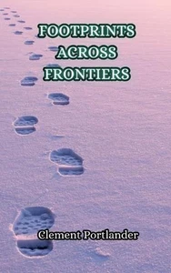 Libro de bolsillo Footprints Across Frontiers de Clement Portlander - Imagen 1 de 1