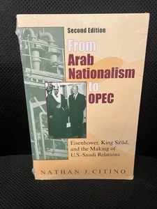 From Arab Nationalism to OPEC 2nd Edition: Eisenhower, King Sa'ud ~ New PB Book - Imagen 1 de 12