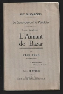 JEUX DE SOURCIERS . LE SEXE DEVANT LE PENDULE . L AIMANT DE BAZAR . Paul BRUN - Imagen 1 de 1