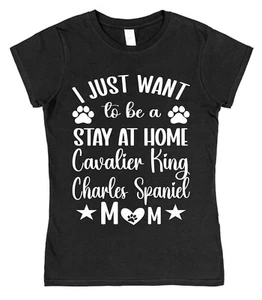 Stay at Home Cavalier King Charles Spaniel Mum T-Shirt Funny Dog Lover Gift Mama - Picture 1 of 8