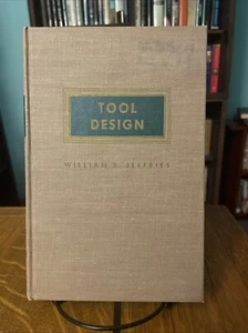 William R Jeffries: Tool Design HC 1955 Prentice-Hall - Picture 1 of 16