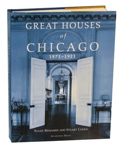 Susan BENJAMIN, Stuart Cohen / GREAT HOUSES OF CHICAGO 1871 1921 1st ed #196801 - Imagen 1 de 1