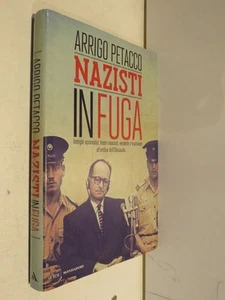 NAZISTI IN FUGA Intrighi spionistici tesori nascosti vendette tradimenti Petacco - Picture 1 of 1