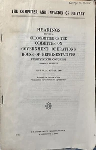 The Computer and Invasion of Privacy - 1966- 89th Congress Hearings, 2nd session - Picture 1 of 3