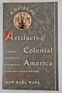 A Guide to Artifacts of Colonial America by Ivor Noël Hume (1991, Trade... - Foto 1 di 3