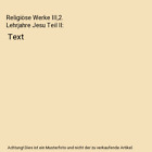 Religiöse Werke III,2. Lehrjahre Jesu Teil II: Text, Wolfgang Frühwald, Jürge