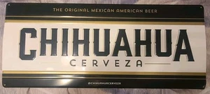 CHIHUAHUA CERVEZA - THE ORIGINAL MEXICAN AMERICAN BEER TIN SIGN - 24X10 - Picture 1 of 1