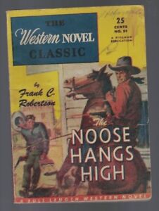 The Noose Hangs High Frank C Robertson Western Novel Classic #51