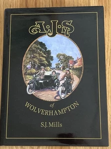 A.J.S. of Wolverhampton. S. J. Mills. History of the Classic Motorcycle. Signed - Foto 1 di 23