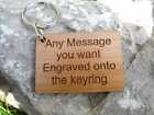 Personalised Keyring Engraved With Custom Message Name Or Text In Wood