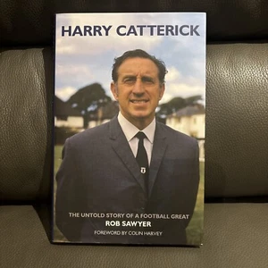 Harry Catterick: The Untold Story of a Football Great by Rob Sawyer (Hardcover, - Picture 1 of 2