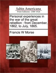 Personal Experiences in the War of the Great Rebellion: From December, 1862, to - Picture 1 of 1