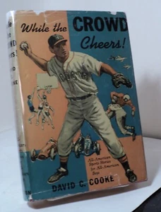 While the Crowd Cheers by David C Cooke - 1953 - First edition - Imagen 1 de 2