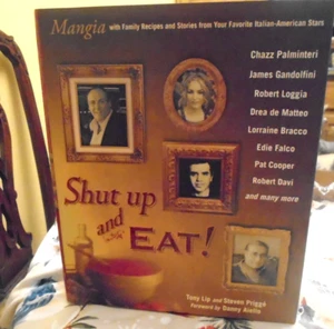 ITALIAN COOKBOOK: SHUT UP & EAT: Recipes & Stories from Italian American Stars - Bild 1 von 1