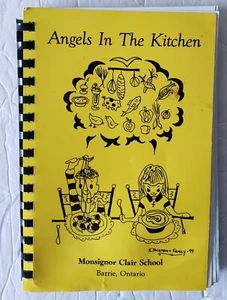 Angels in the Kitchen Cookbook Monsignor Clair School Barrie Ontario 1995 168pgs - Imagen 1 de 6