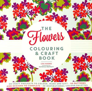 The Flowers Colouring and Craft Book by Lisa Hughes - Picture 1 of 1